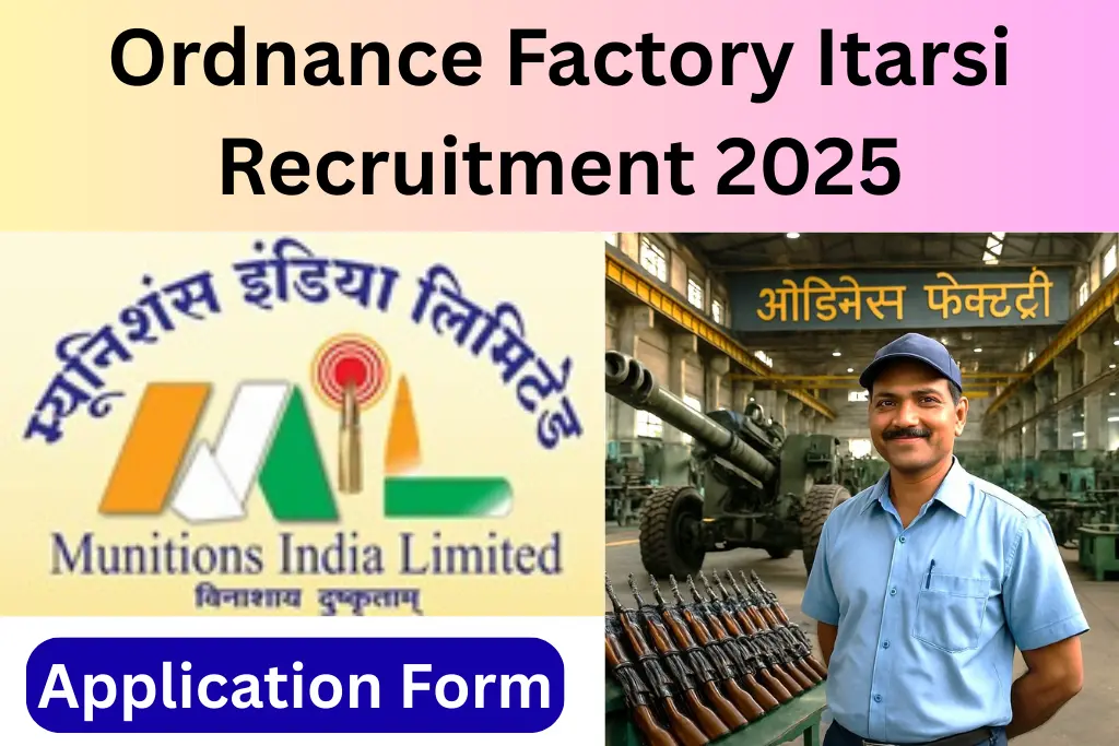 Ordnance Factory Itarsi Recruitment 2025 Notification: 135 Tenure Based CPW Vacancies, Eligibility, Application Form 1 Ordnance Factory Itarsi Recruitment 2025